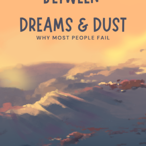 Between Dreams & Dust